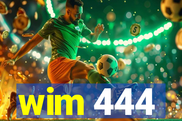 wim 444